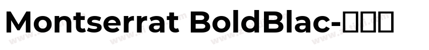 Montserrat BoldBlac字体转换